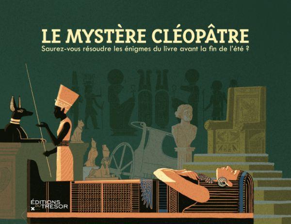 Le mystère Cléopâtre. Saurez-vous résoudre les énigmes du livre avant la fin de l'été ?