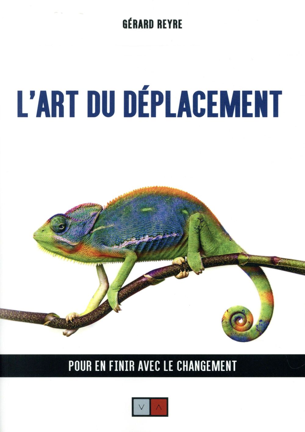 L'art du déplacement. Pour en finir avec le changement