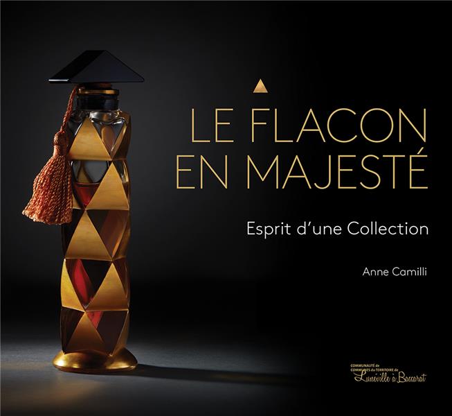 Le flacon en majesté. Esprit d'une collection, Edition bilingue français-anglais