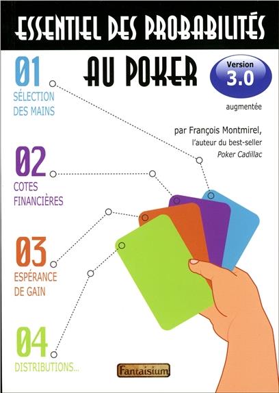 Essentiel des probabilités au poker. Version 3.0, Sélection des mains, cotes financières, espérance