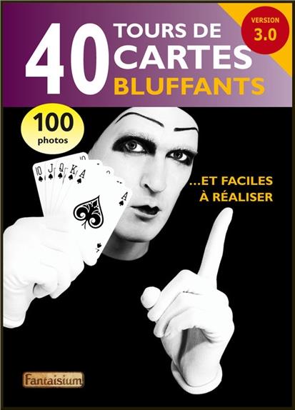 40 tours de cartes bluffants. 2e édition