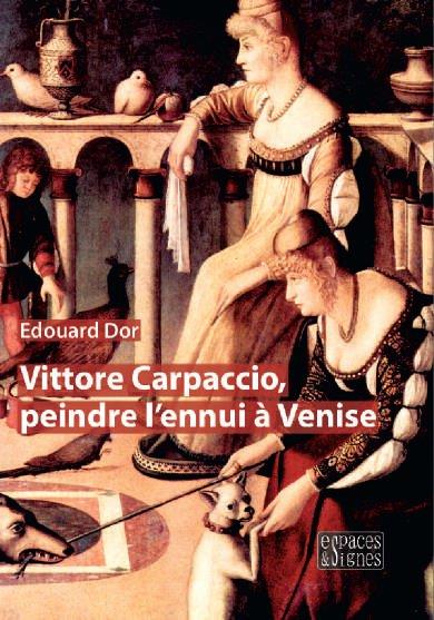Vittore Carpaccio, peindre l'ennui à Venise