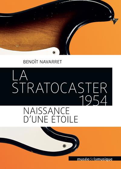 La Stratocaster 1954. Naissance d'une étoile