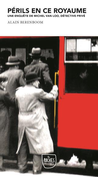 Périls en ce royaume. Une enquête de Michel Van Loo, détective privé