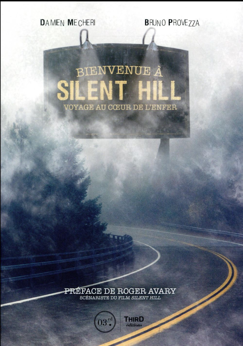 Bienvenue a Silent Hill. Voyage au coeur de l'enfer
