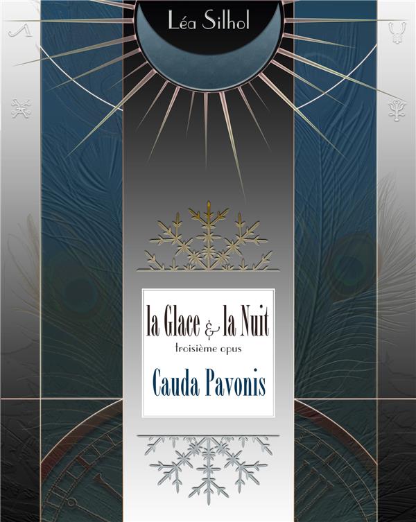 La Glace et la Nuit Tome 3 : Cauda Pavonis