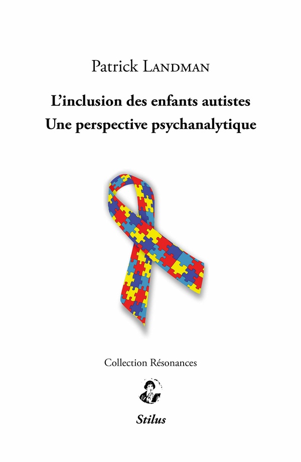 L'inclusion des enfants autistes. Une perspective psychanalytique
