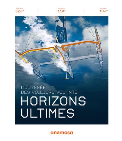 Horizons ultimes. L'odyssée des voiliers volants