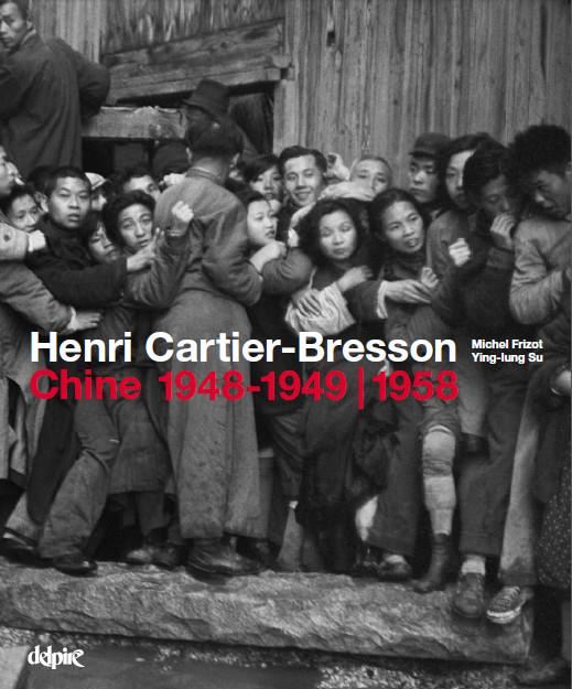 Henri Cartier-Bresson. Chine 1948-1949 / 1958, Textes en français et anglais