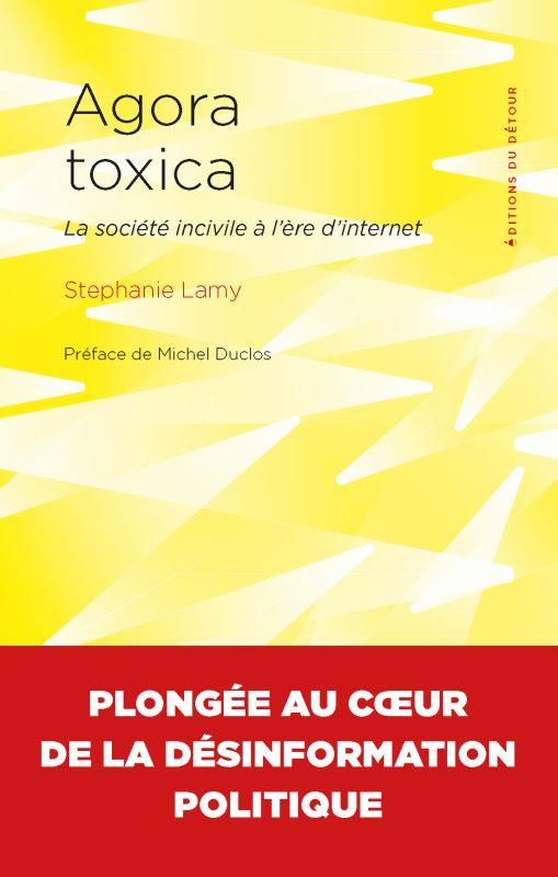 Agora toxica. La société incivile à l'ère d'internet