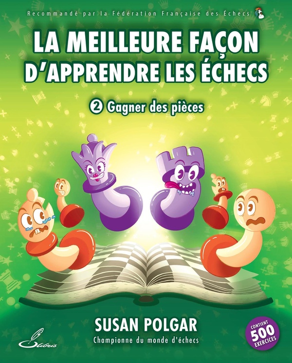 La meilleure façon d'apprendre les échecs. Tome 2, Gagner des pièces