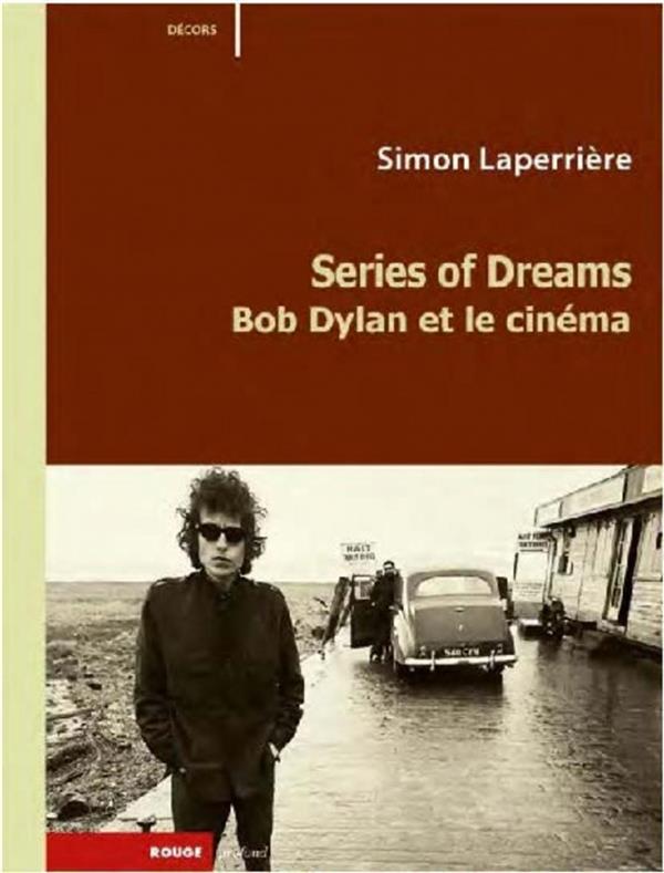 Series of dreams / Bob Dylan et le cinéma