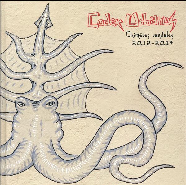 Codex urbanus. A vandal bestiary