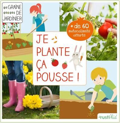 Je plante, ça pousse ! Mon premier carré de jardin