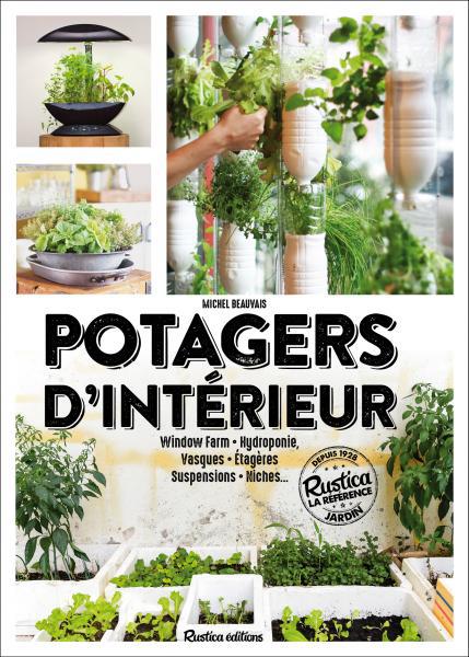 Potagers d'intérieur. Window Farm, hydroponie, vasques, étageres, suspensions, niches