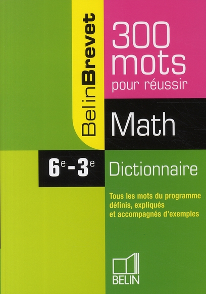 Dictionnaire Math 6e-3e. 300 mots pour réussir