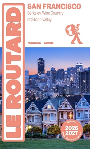 San Francisco. Berkeley, Wine Country et Silicon Valley, Edition 2026-2027, avec 1 Plan détachable
