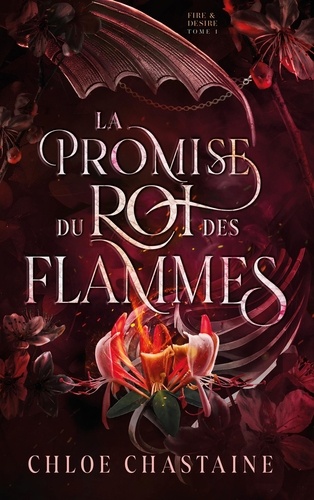 Fire and Desire Tome 1 : La promise du roi des flammes