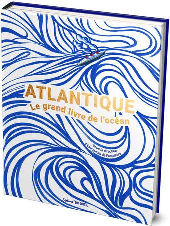 Atlantique. Le grand livre de l'océan