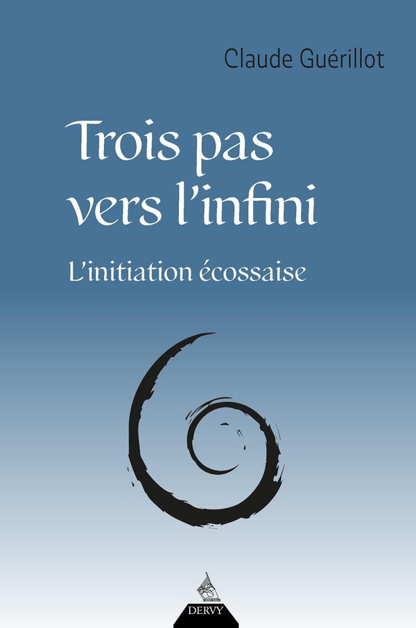 Trois pas vers l'infini. L'initiation écossaise