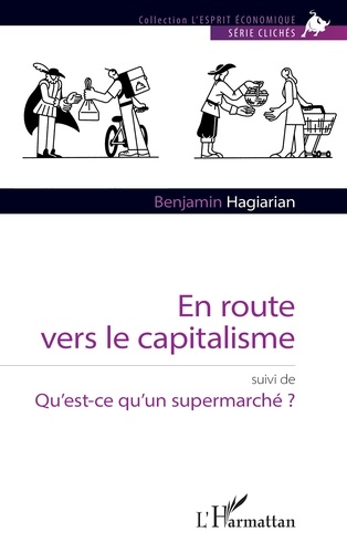 En route vers le capitalisme. Suivi de Qu’est-ce qu’un supermarché ?