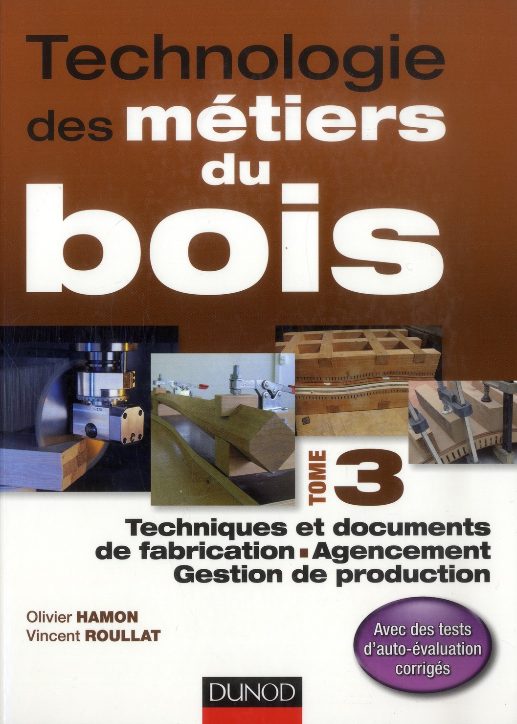 Technologie des métiers du bois/tome 3 / Techniques et documents de fabrication, agencement, gestion