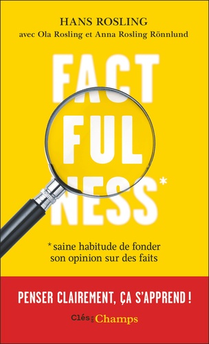 Factfulness. Saine habitude de fonder son opinion sur des faits