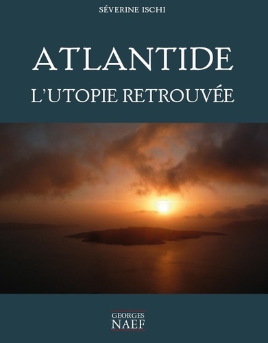 Atlantide. L'utopie retrouvée