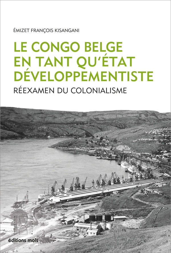 Le Congo belge en tant qu'Etat développementiste. Réexamen du colonialisme