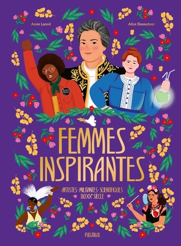 Femmes inspirantes. Artistes, militantes et scientifiques du XXe siècle