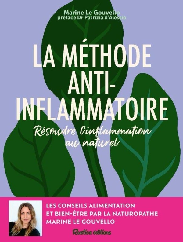 La méthode anti-inflammatoire. Résoudre l'inflammation au naturel