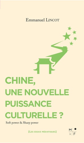 Chine, une nouvelle puissance culturelle ? Soft power & Sharp power