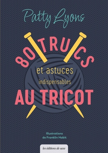 80 trucs & astuces indispensables au tricot