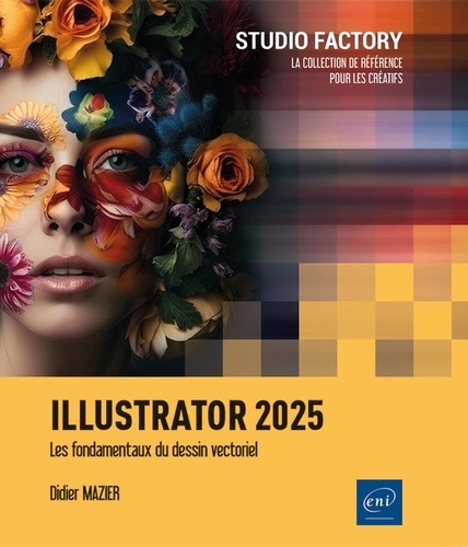 Illustrator 2025. Les fondamentaux du dessin vectoriel
