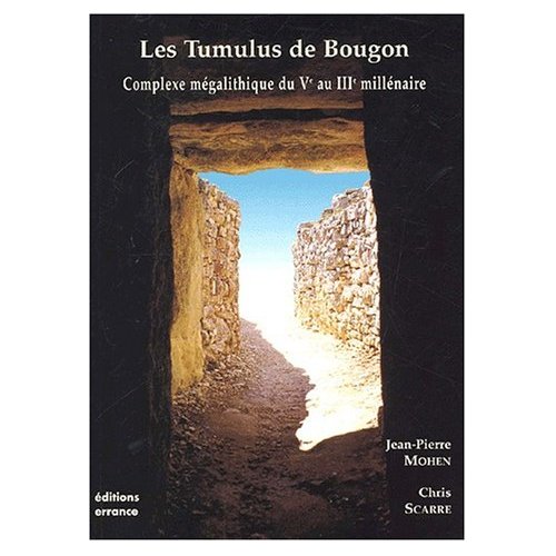 Les Tumulus de Bougon. Complexe mégalithique du Vème au IIIème millénaire