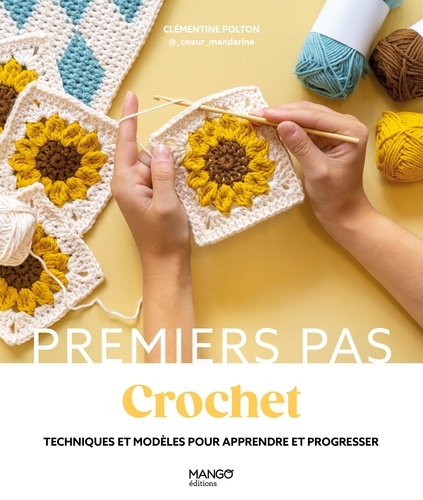 Crochet. Techniques et modèles pour apprendre et progresser