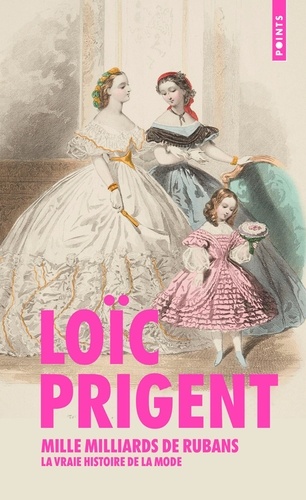 Mille milliards de rubans. La vraie histoire de la mode