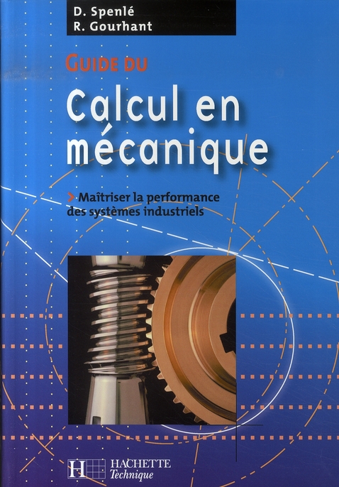 Guide du calcul en mécanique / Maîtriser la performance des systèmes industriels