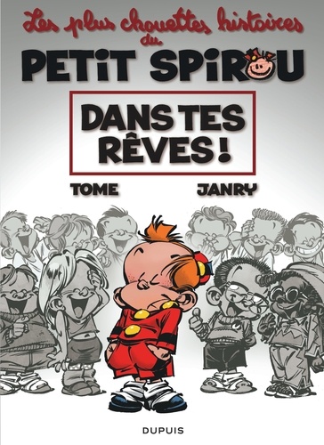 Les plus chouettes histoires de Petit Spirou. Dans tes rêves