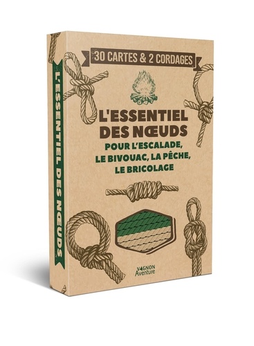 L'essentiel des noeuds. Pour l'escalade, le bivouac, la pêche, le bricolage