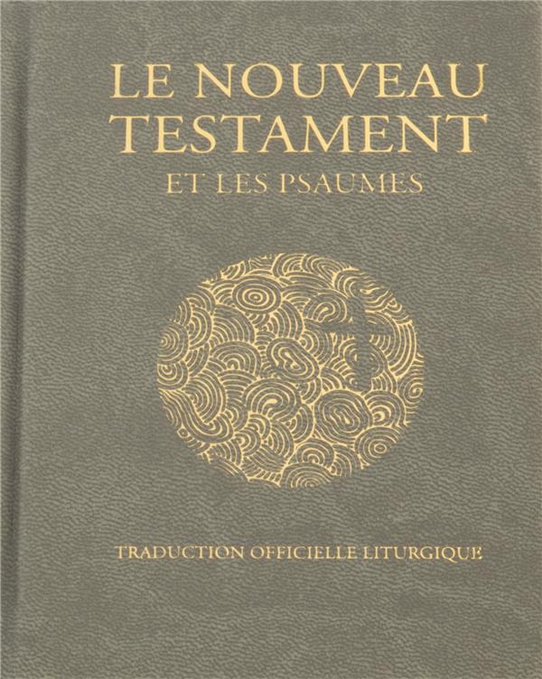Le Nouveau Testament et les psaumes. Traduction officielle liturgique, Edition de luxe