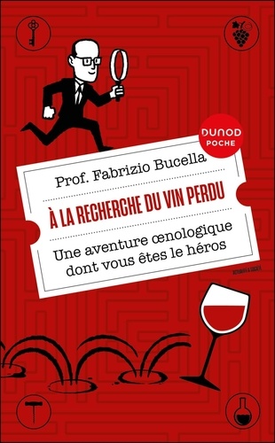 A la recherche du vin perdu. Une aventure oenologique dont vous êtes le héros