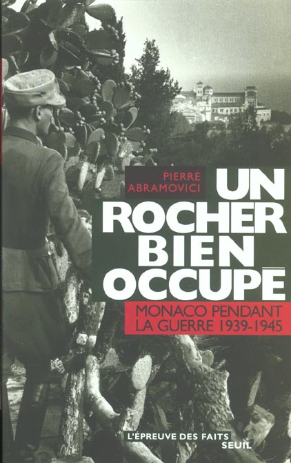 Un rocher bien occupé. Monaco pendant la guerre 1939-1945