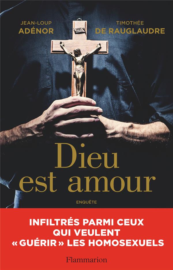 Dieu est amour. Infiltrés parmi ceux qui veulent "guérir" les homosexuels