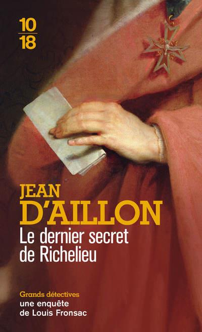 Les enquêtes de Louis Fronsac : Le dernier secret de Richelieu