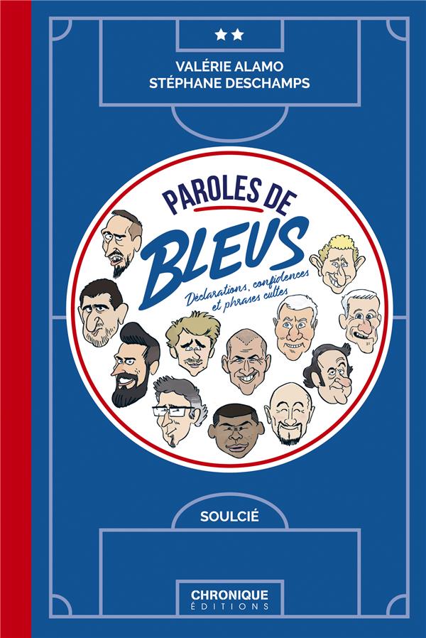 Paroles de bleus. Déclarations, confidences et phrases cultes