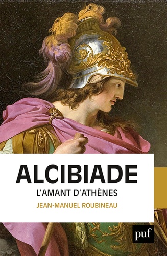 Alcibiade. L'amant d'Athènes