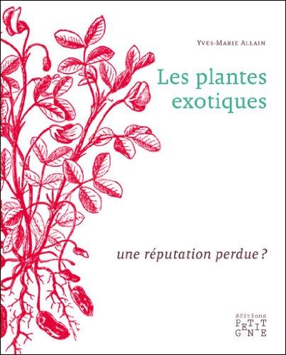 Les plantes exotiques : une réputation perdue ?