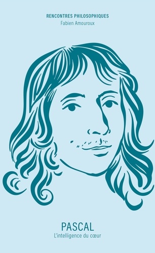 Pascal. L'intelligence du coeur