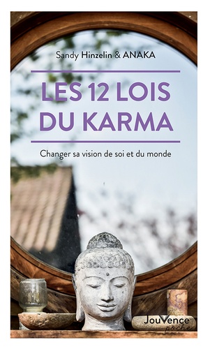 Les 12 lois du karma. Changer sa vision de soi et du monde